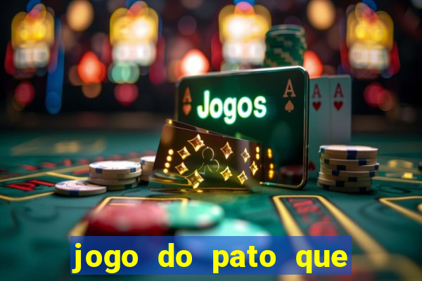 jogo do pato que ganha dinheiro